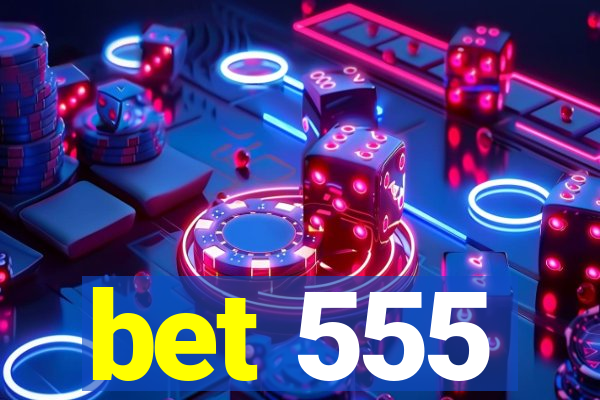 bet 555